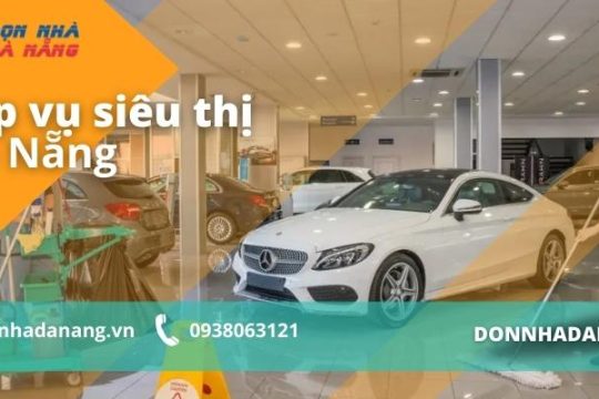 Dịch vụ tạp vụ siêu thị, trung tâm thương mại, showroom tại Đà Nẵng